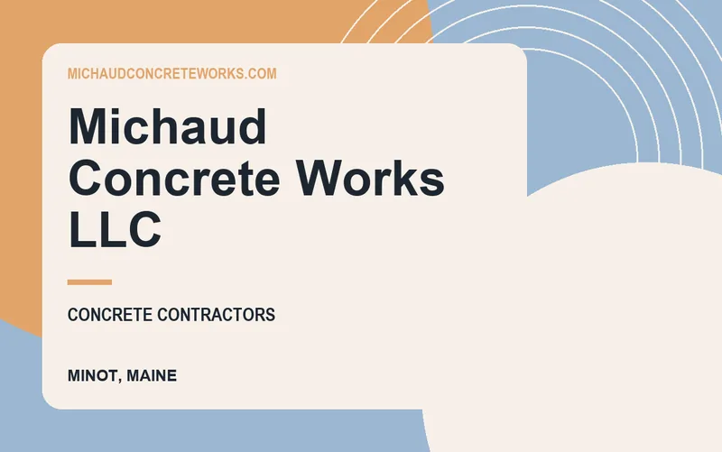 Michaud Concrete Works LLC in Minot, Maine