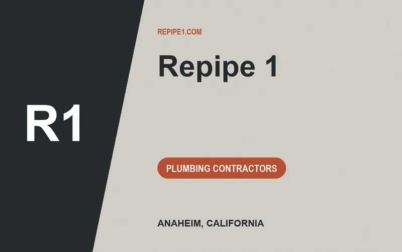 Repipe 1 in Anaheim, California