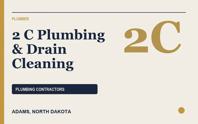 2 C Plumbing & Drain Cleaning in Adams, North Dakota
