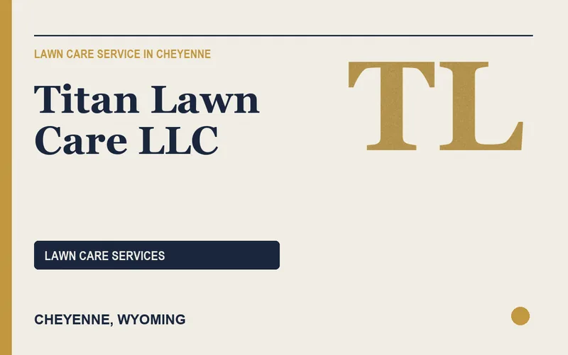 Titan Lawn Care LLC in Cheyenne, Wyoming