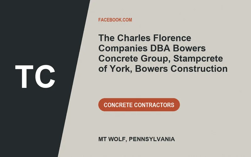 The Charles Florence Companies dba Bowers Concrete Group, Stampcrete of York, Bowers Construction in Mt Wolf, Pennsylvania