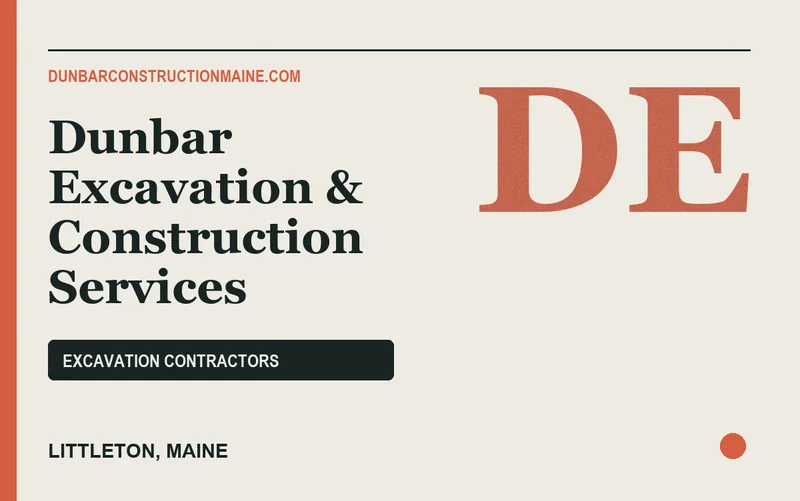 Dunbar Excavation & Construction Services in Littleton, Maine