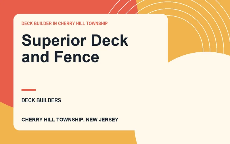 Superior Deck and Fence in Cherry Hill Township, New Jersey