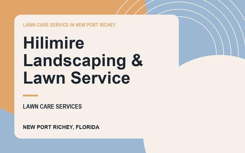 Hilimire Landscaping & Lawn Service in New Port Richey, Florida