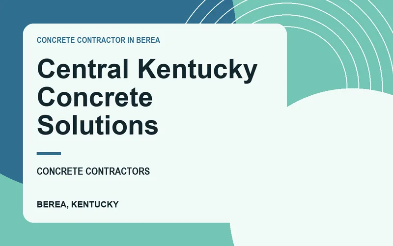 Central Kentucky Concrete Solutions in Berea, Kentucky