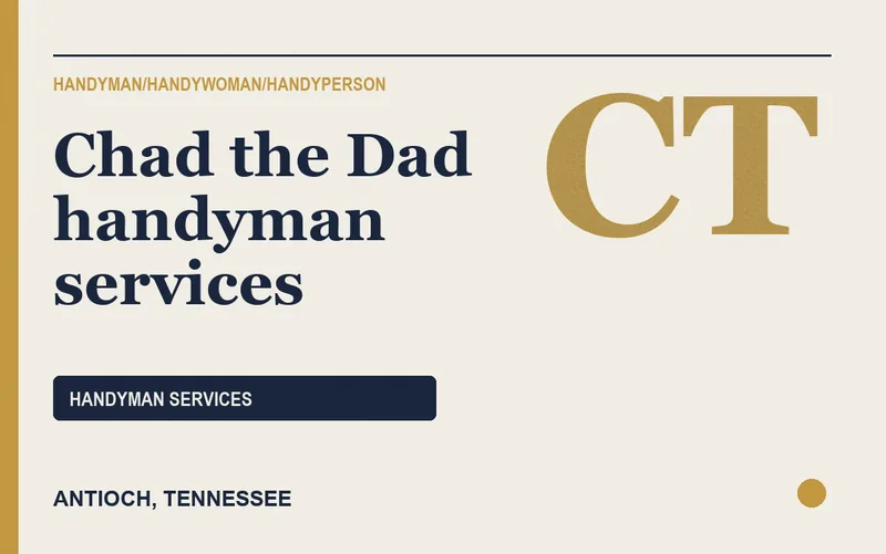 Chad the Dad handyman services in Antioch, Tennessee