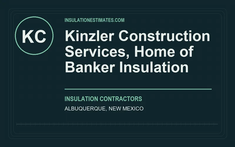 Kinzler Construction Services, Home of Banker Insulation in Albuquerque, New Mexico