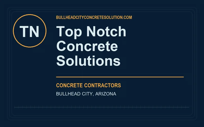 Top Notch Concrete Solutions in Bullhead City, Arizona