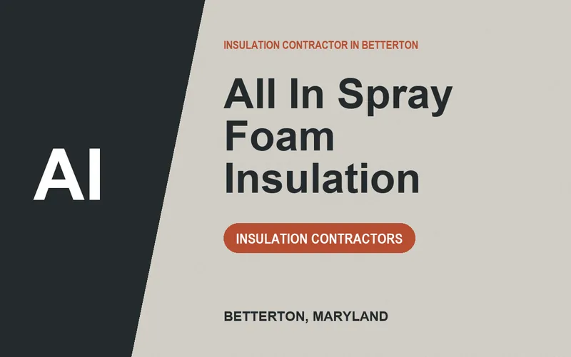 All In Spray Foam Insulation in Betterton, Maryland