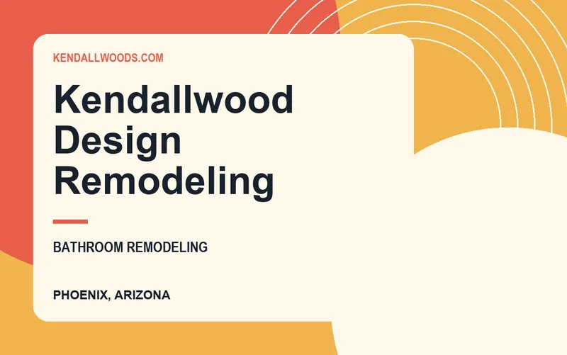 Kendallwood Design Remodeling in Phoenix, Arizona