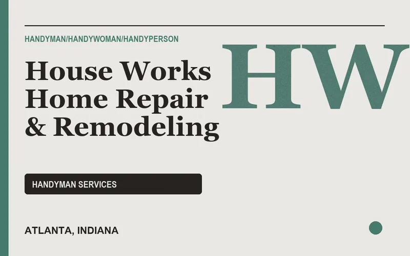 House Works Home Repair & Remodeling in Atlanta, Indiana