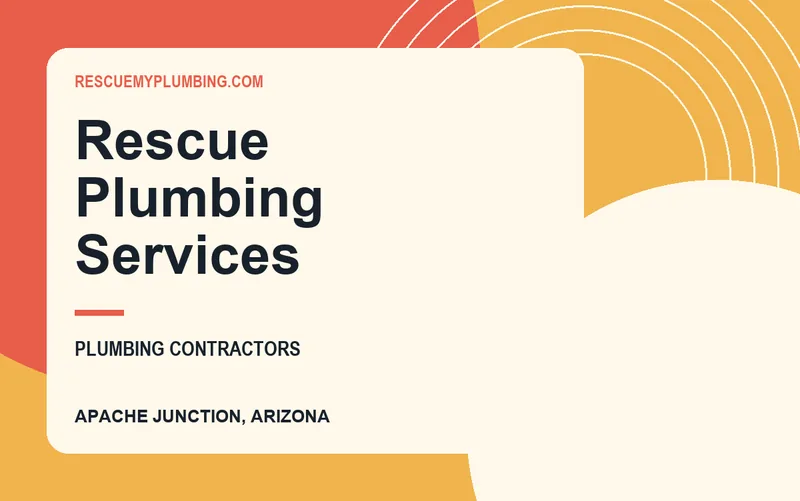 Rescue Plumbing Services in Apache Junction, Arizona