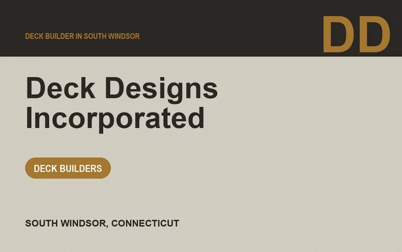 DECK DESIGNS INCORPORATED in South Windsor, Connecticut