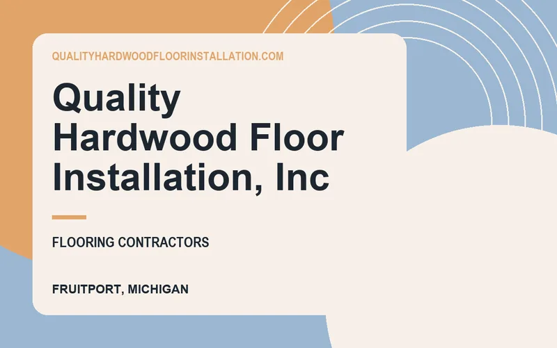 Quality Hardwood Floor Installation, Inc in Fruitport, Michigan