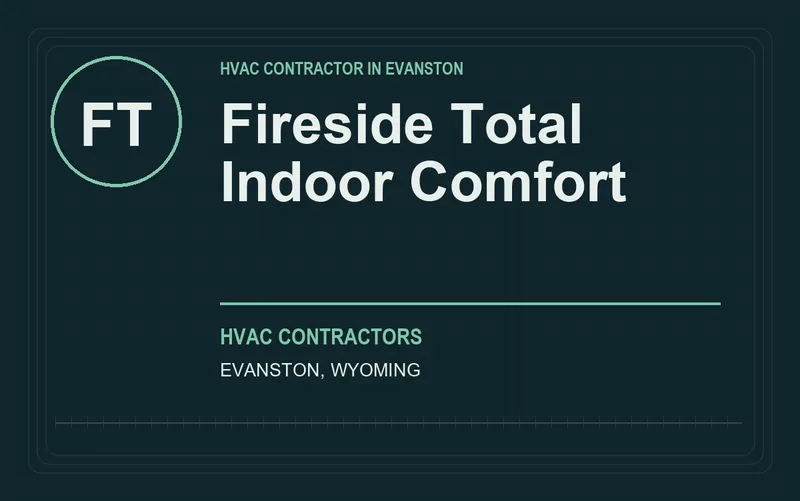 Fireside Total Indoor Comfort in Evanston, Wyoming