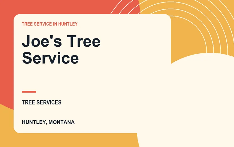 Joe's Tree Service in Huntley, Montana