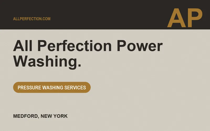 All Perfection Power Washing. in Medford, New York