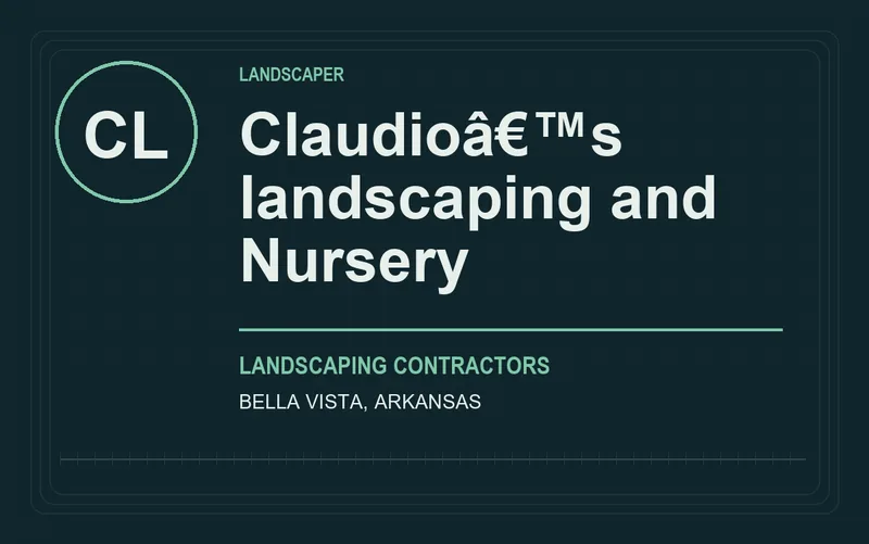 Claudioâ€™s landscaping and Nursery in Bella Vista, Arkansas
