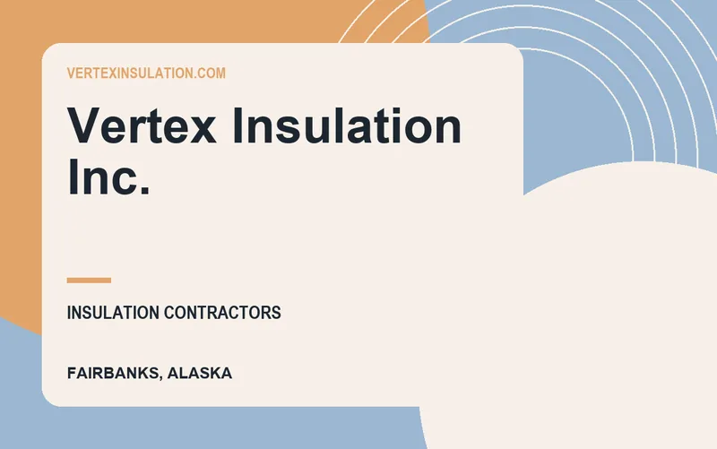 Vertex Insulation Inc. in Fairbanks, Alaska
