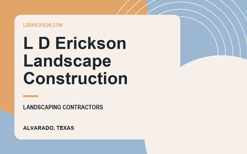 L D Erickson Landscape Construction in Alvarado, Texas