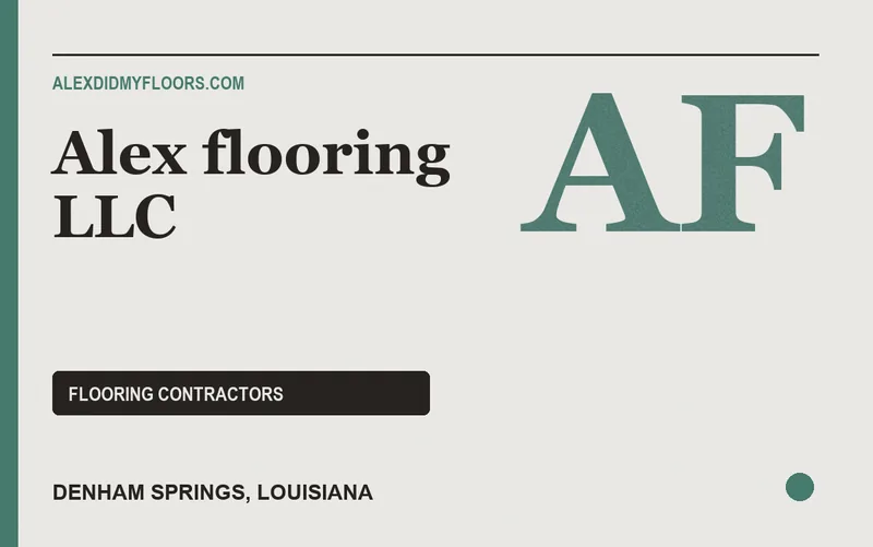 Alex flooring Llc in Denham Springs, Louisiana