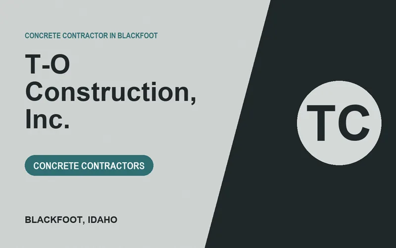 T-O Construction, Inc. in Blackfoot, Idaho