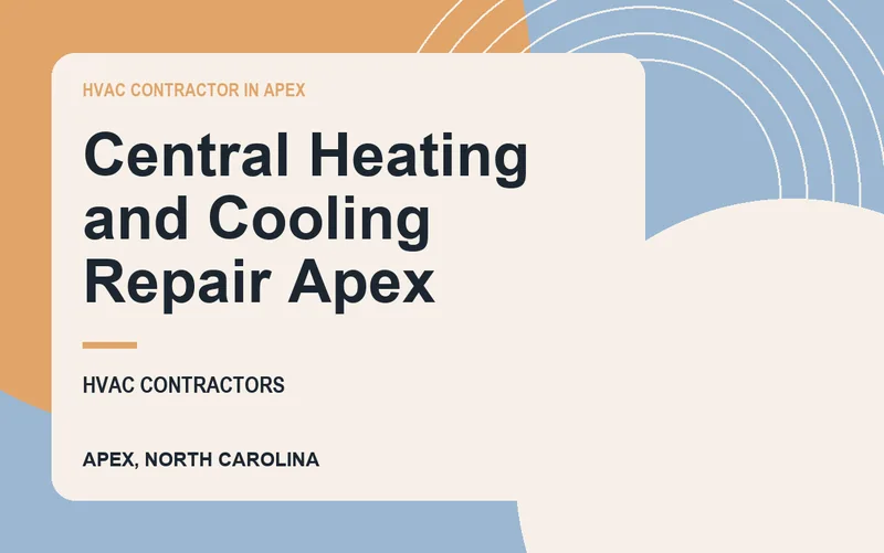 Central Heating and Cooling Repair Apex in Apex, North Carolina