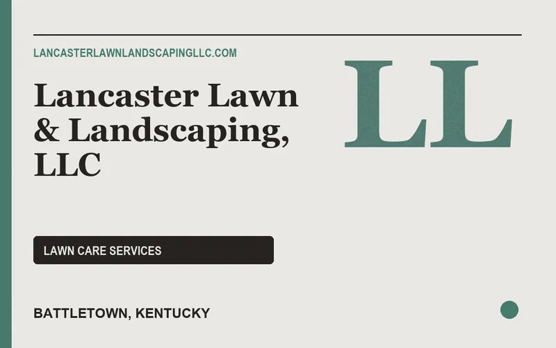 Lancaster Lawn & Landscaping, LLC in Battletown, Kentucky