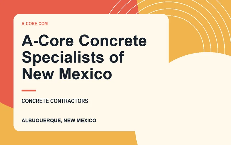 A-Core Concrete Specialists of New Mexico in Albuquerque, New Mexico