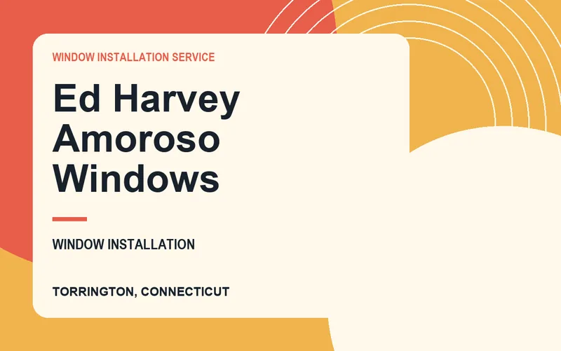 Ed Harvey Amoroso Windows in Torrington, Connecticut