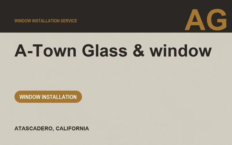 A-Town Glass & window in Atascadero, California