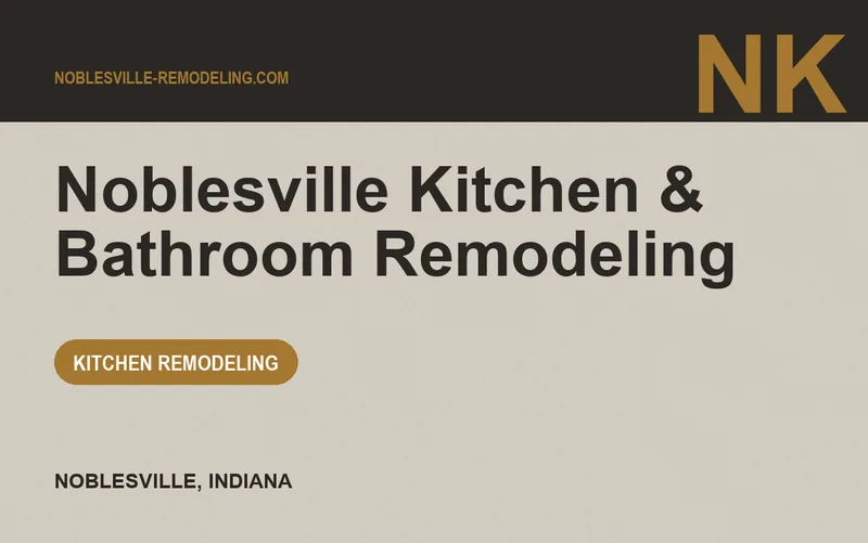 Noblesville Kitchen & Bathroom Remodeling in Noblesville, Indiana