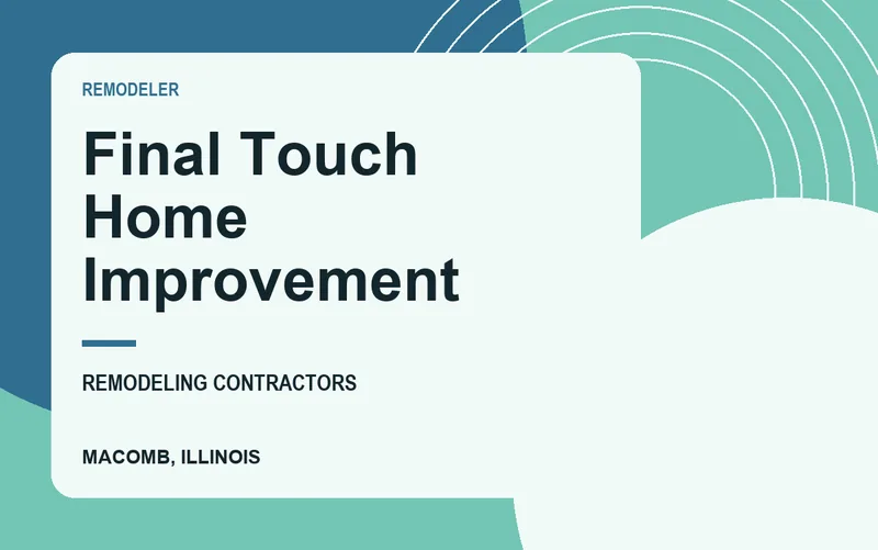 Final Touch Home Improvement in Macomb, Illinois