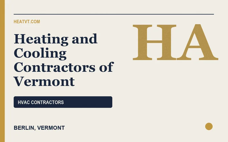 Heating and Cooling Contractors of Vermont in Berlin, Vermont
