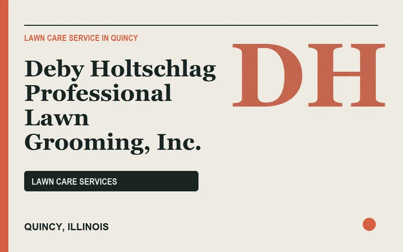 Deby Holtschlag Professional Lawn Grooming, Inc. in Quincy, Illinois