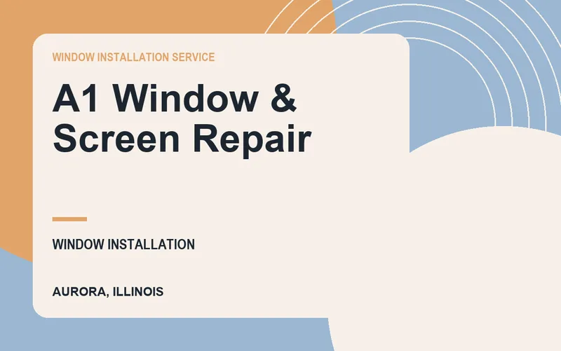 A1 Window & Screen Repair in Aurora, Illinois