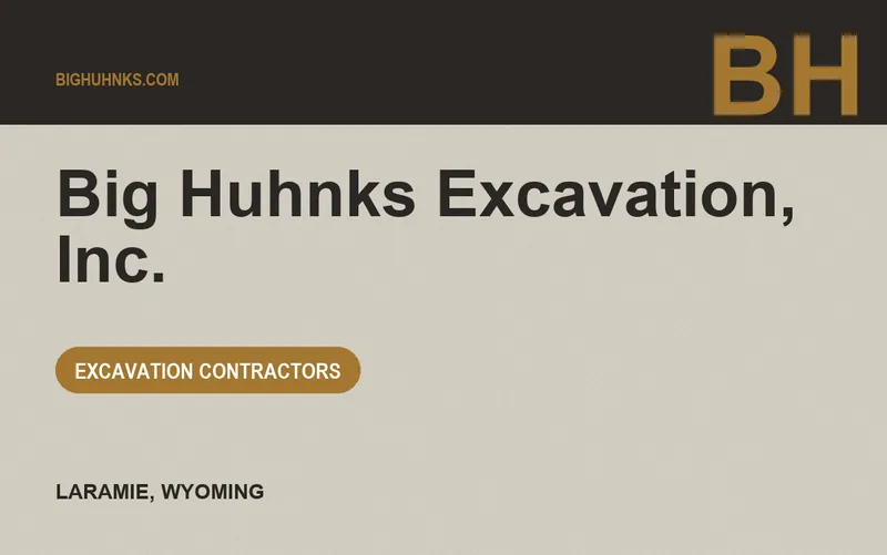 Big Huhnks Excavation, Inc. in Laramie, Wyoming