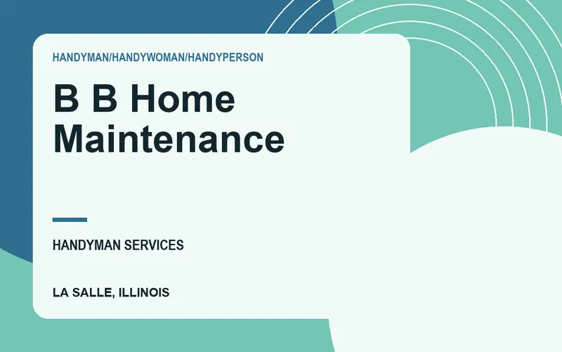 B B Home Maintenance in La Salle, Illinois