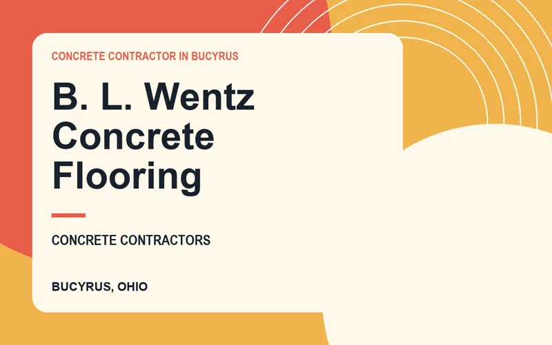 B. L. Wentz Concrete Flooring in Bucyrus, Ohio