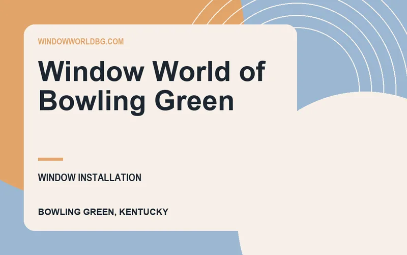 Window World of Bowling Green in Bowling Green, Kentucky