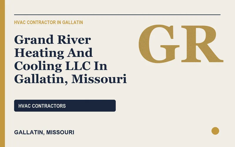 grand river heating and cooling llc in gallatin, missouri in Gallatin, Missouri