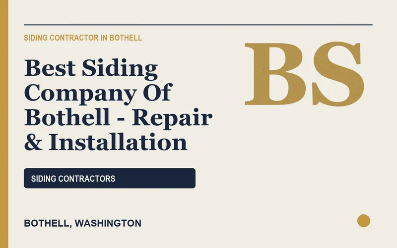Best Siding Company Of Bothell - Repair & Installation in Bothell, Washington