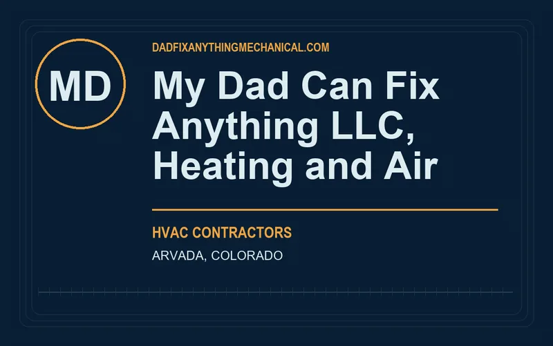 My Dad Can Fix Anything LLC, Heating and Air in Arvada, Colorado