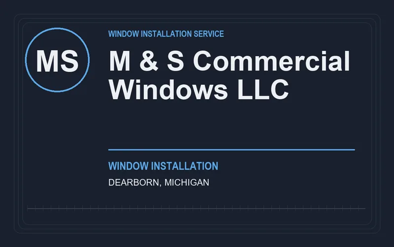M & S Commercial Windows LLC in Dearborn, Michigan