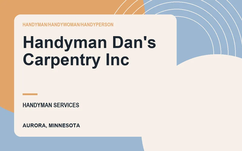 Handyman Dan's Carpentry Inc in Aurora, Minnesota