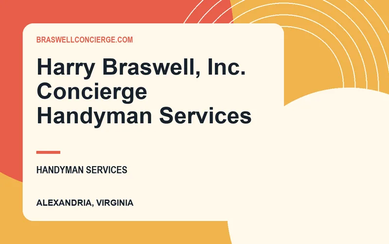 Harry Braswell, Inc. Concierge Handyman Services in Alexandria, Virginia