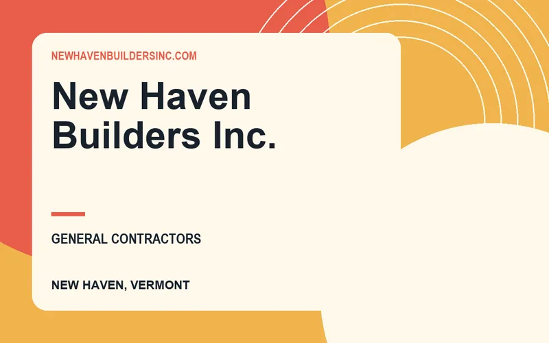 New Haven Builders Inc. in New Haven, Vermont