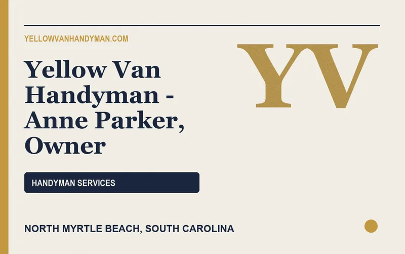 Yellow Van Handyman - Anne Parker, Owner in North Myrtle Beach, South Carolina