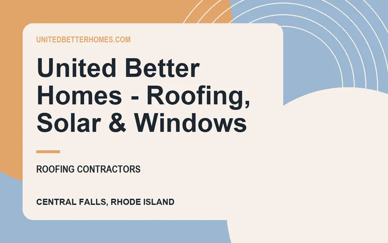 United Better Homes - Roofing, Solar & Windows in Central Falls, Rhode Island