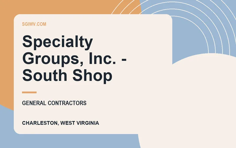 Specialty Groups, Inc. - South Shop in Charleston, West Virginia